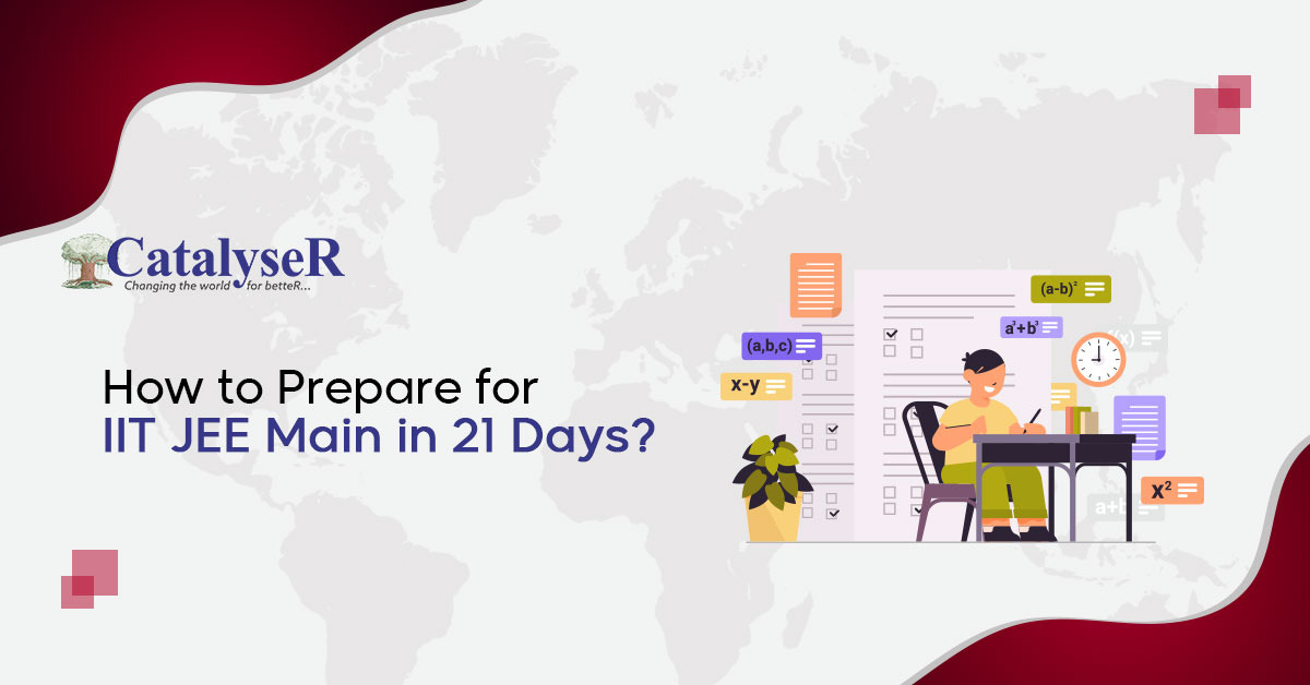 How to Prepare for IIT JEE Main in 21 Days