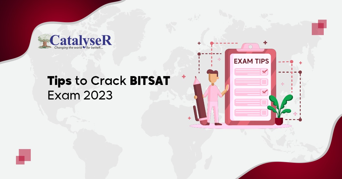 Tips to Crack BITSAT Exam 2023  