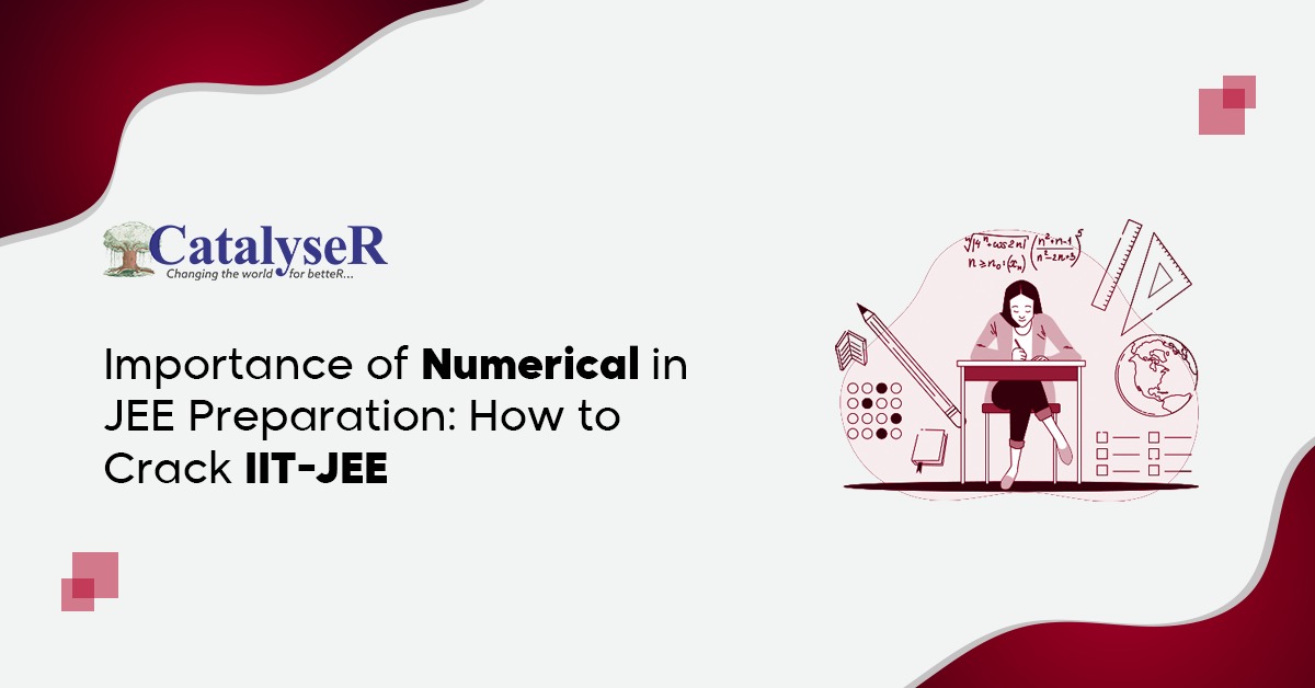 Importance of Numerical in JEE Preparation: How to Crack IIT-JEE