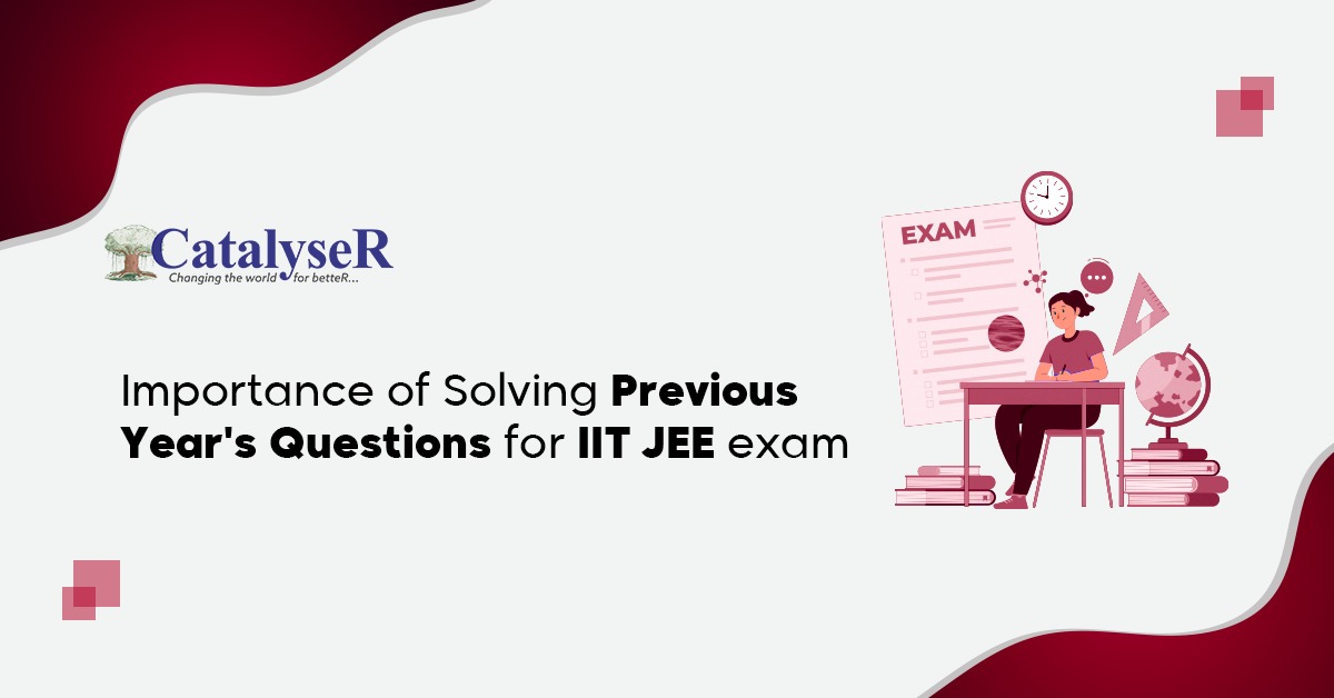 Importance of Solving Previous Year's Questions for IIT JEE Exam