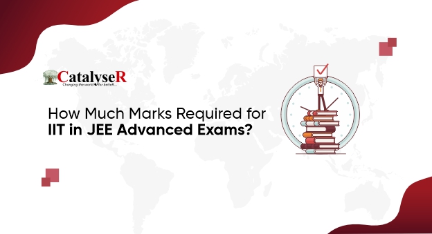 How Much Marks Required for IIT in JEE Advanced Exams