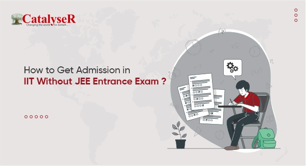 how-to-get-admission-in-iit-without-jee-entrance-exam