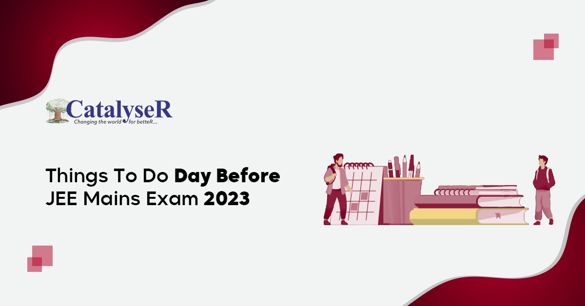 Things To Do Day Before Jee Mains Exam 2023