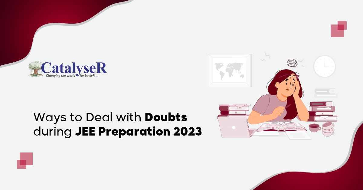 Ways to Deal with Doubts During JEE Preparation 2023