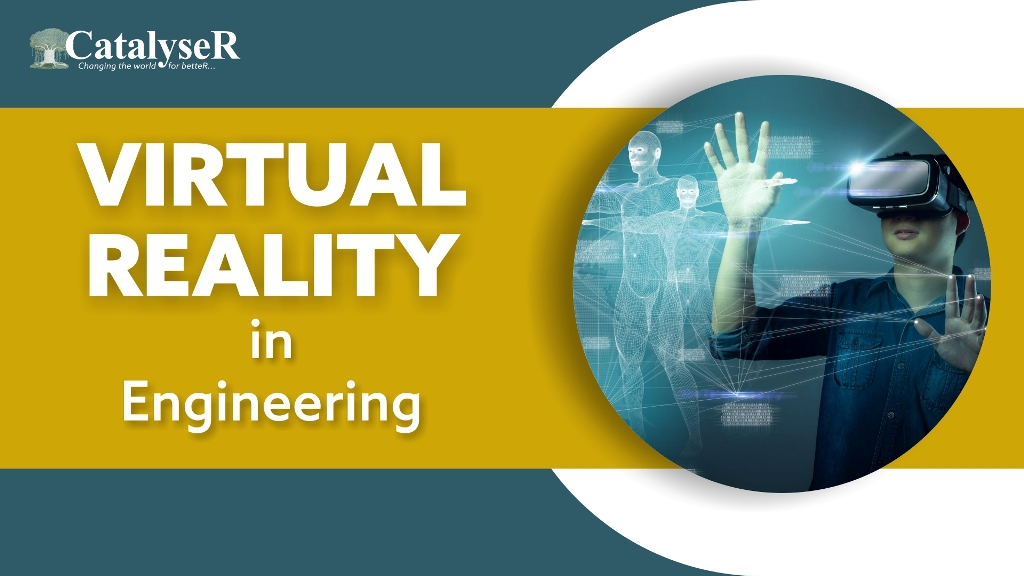 Virtual Reality in Engineering: Here is Everything You Need to Know